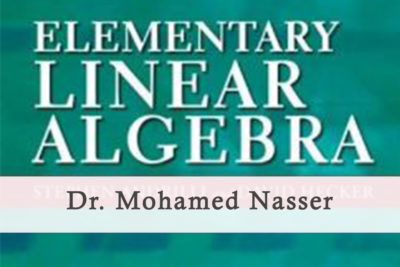 Linear Algebra ( MATH 231 ) Dr. Mohamed Nasser 