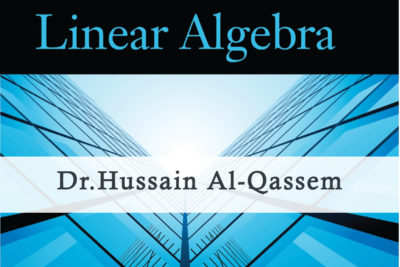 Linear Algebra ( MATH 231 ) Dr.Hussain Al-Qassem 