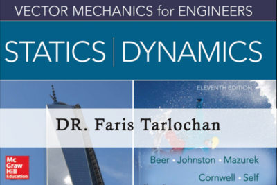 Statics And Dynamics (MECH 210) Dr. Faris Tarlochan