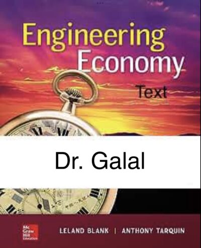 Engineering Economics ( GENG 360 ) Dr. Galal M