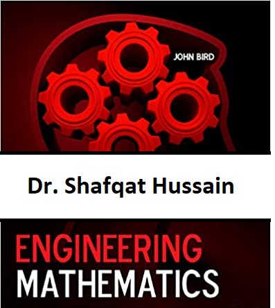 Mathematics For Engineers ( MATH 217 ) Dr. Shafqat Hussain