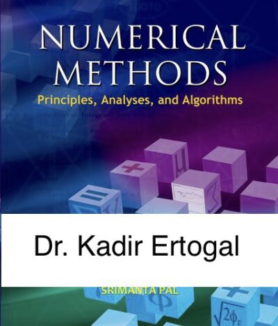 Numerical Methods ( GENG 300 ) DR. Kadir Ertogral